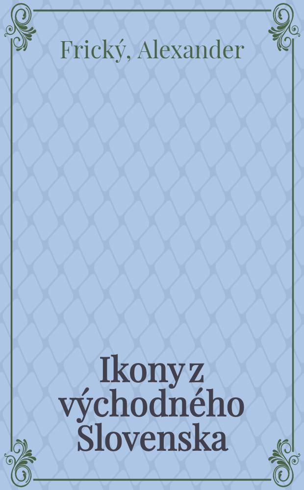 Ikony z východného Slovenska : Album