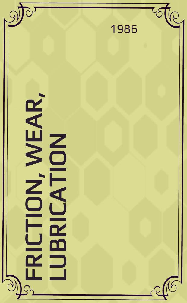 Friction, wear, lubrication : Tribology handbook. Vol. 2
