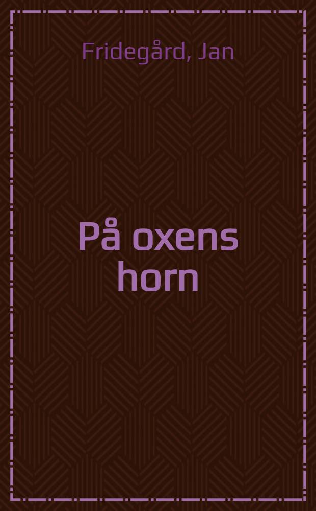 På oxens horn