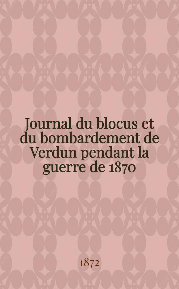 Journal du blocus et du bombardement de Verdun pendant la guerre de 1870