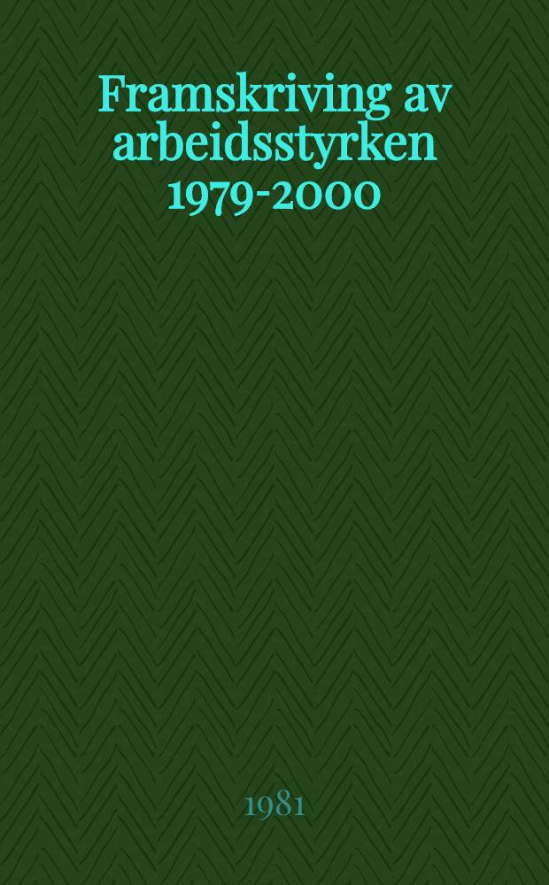 Framskriving av arbeidsstyrken 1979-2000 = Labour force projections 1979-200