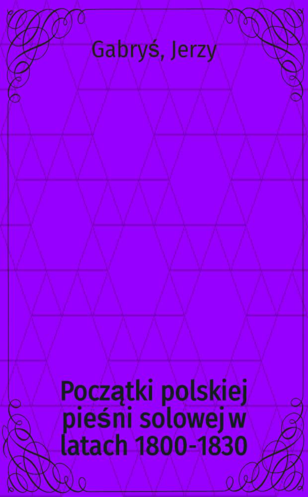Początki polskiej pieśni solowej w latach 1800-1830