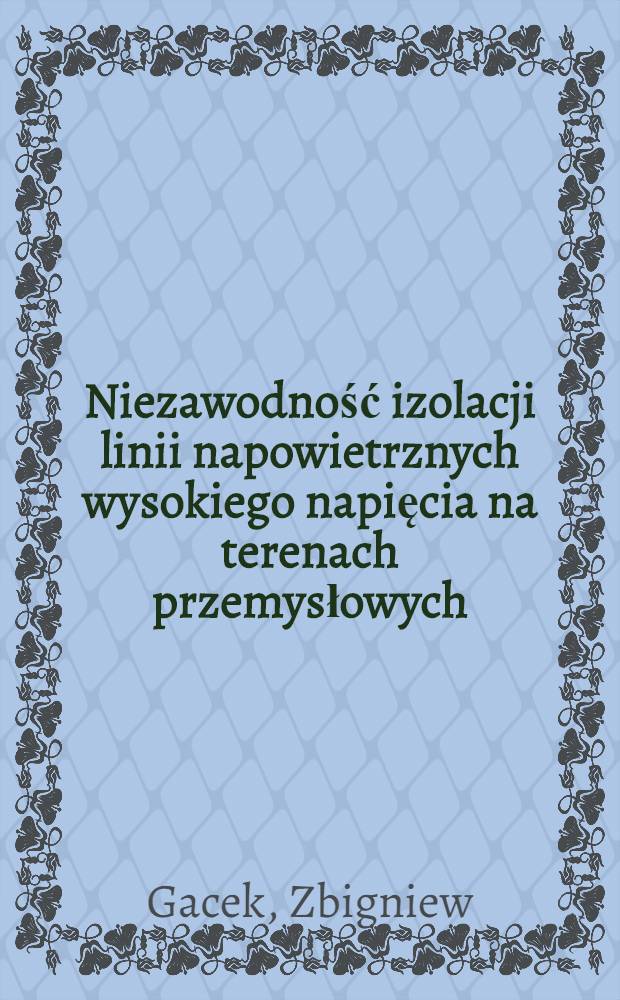 Niezawodność izolacji linii napowietrznych wysokiego napięcia na terenach przemysłowych