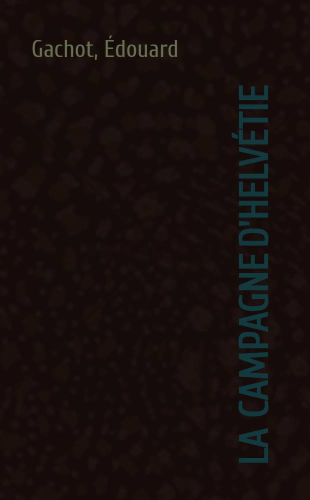 La campagne d'Helvétie : Combat du Pont du Diable (25 sept. 1799)