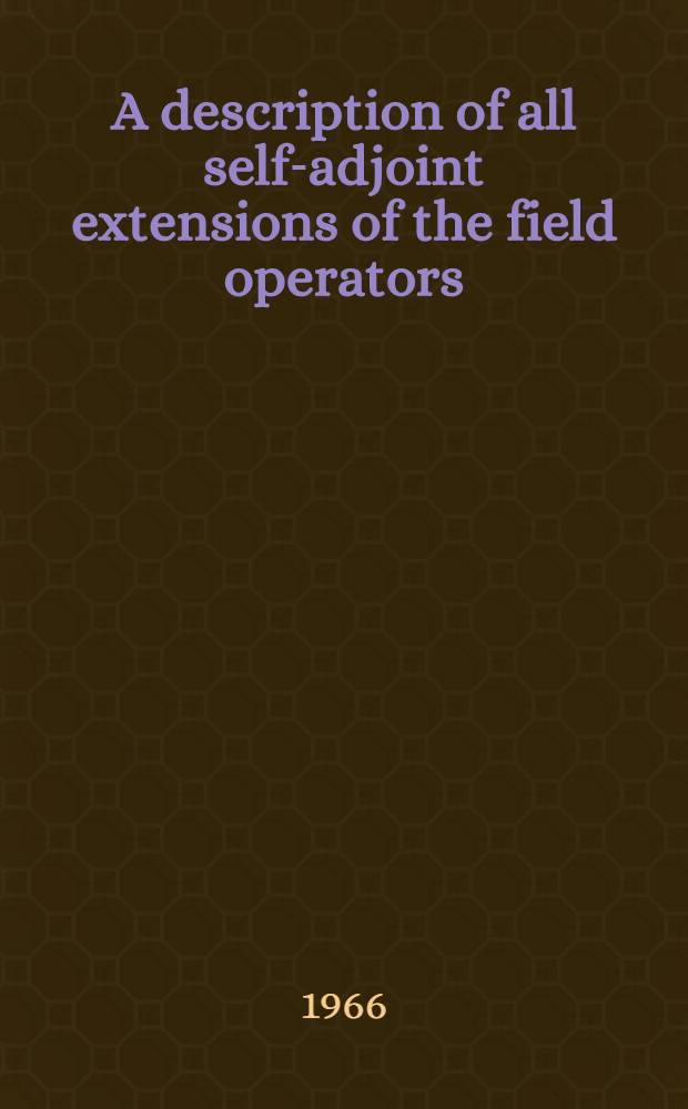 A description of all self-adjoint extensions of the field operators