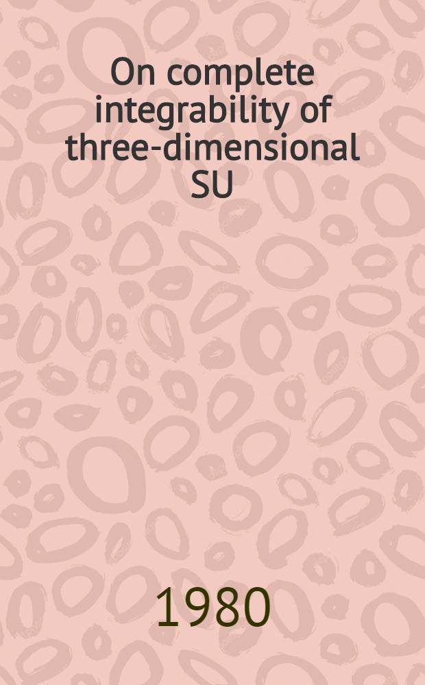 On complete integrability of three-dimensional SU(2) Yang-Mills and Φ⁴ theories