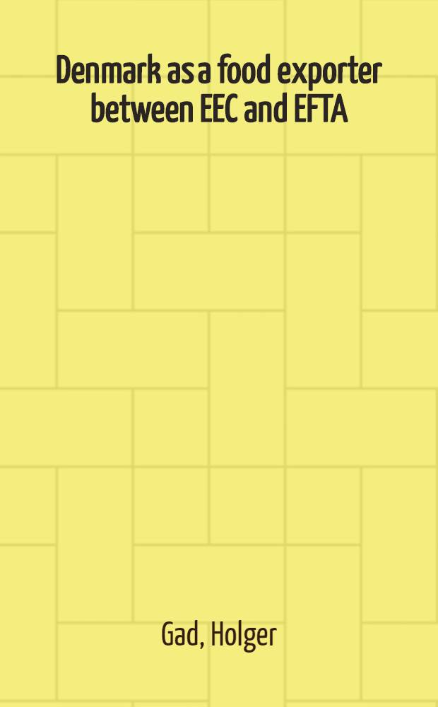 [Denmark as a food exporter between EEC and EFTA