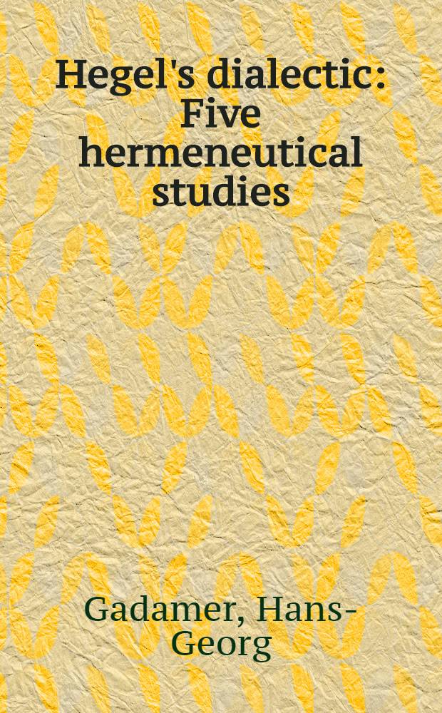 Hegel's dialectic : Five hermeneutical studies