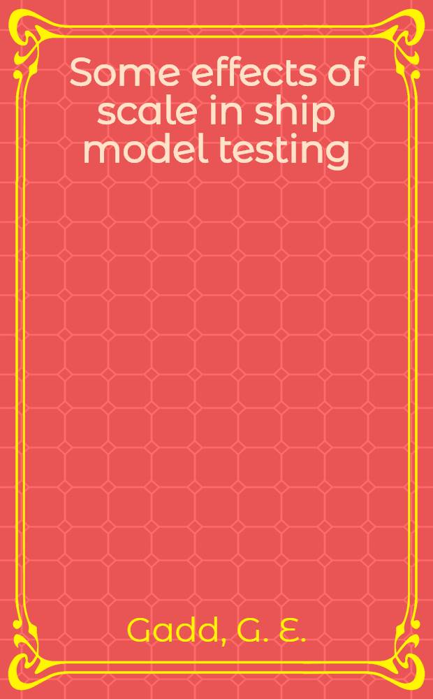 Some effects of scale in ship model testing (Fifth Georg Weinblum memorial lecture) = Einige Massstabseffekte im Schiffbau-Versuchswesen
