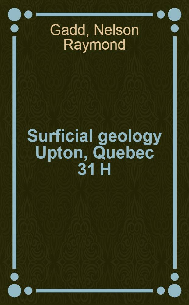 Surficial geology Upton, Quebec 31 H/15 [(Notes and map 15-1960)] : Report of progress