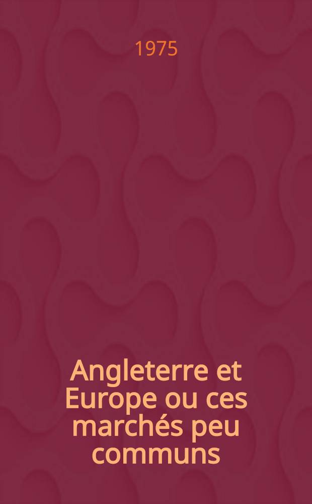 Angleterre et Europe ou ces march&eacute;s peu communs