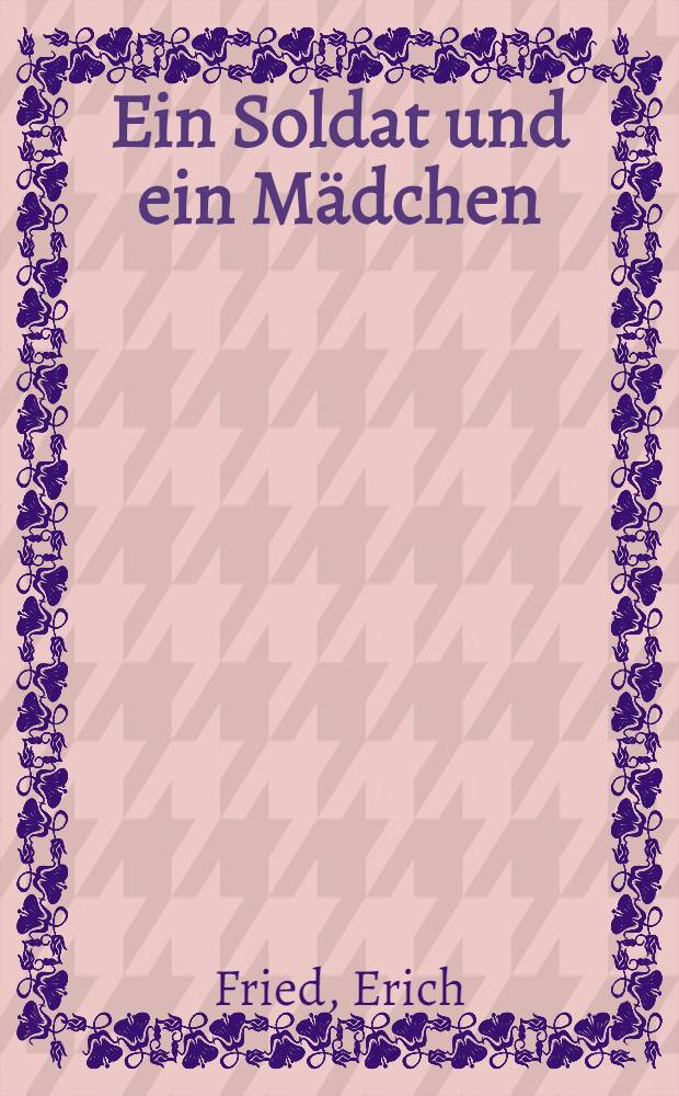 Ein Soldat und ein M&auml;dchen : Roman