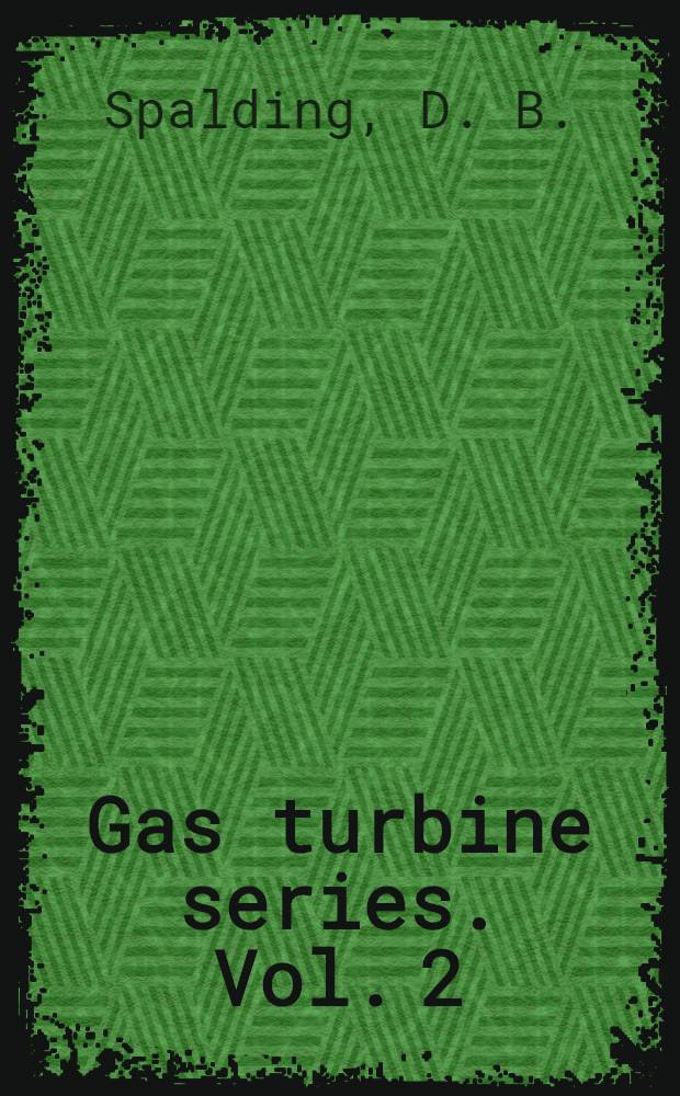 Gas turbine series. Vol. 2 : Some fundamentals of combustion