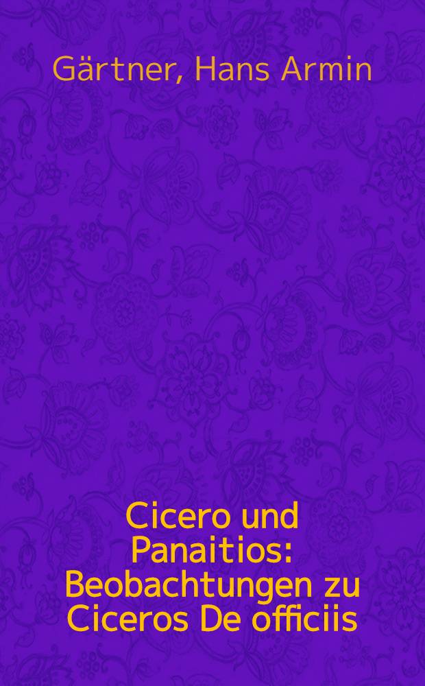 Cicero und Panaitios : Beobachtungen zu Ciceros De officiis