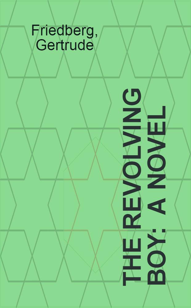 The revolving boy : A novel