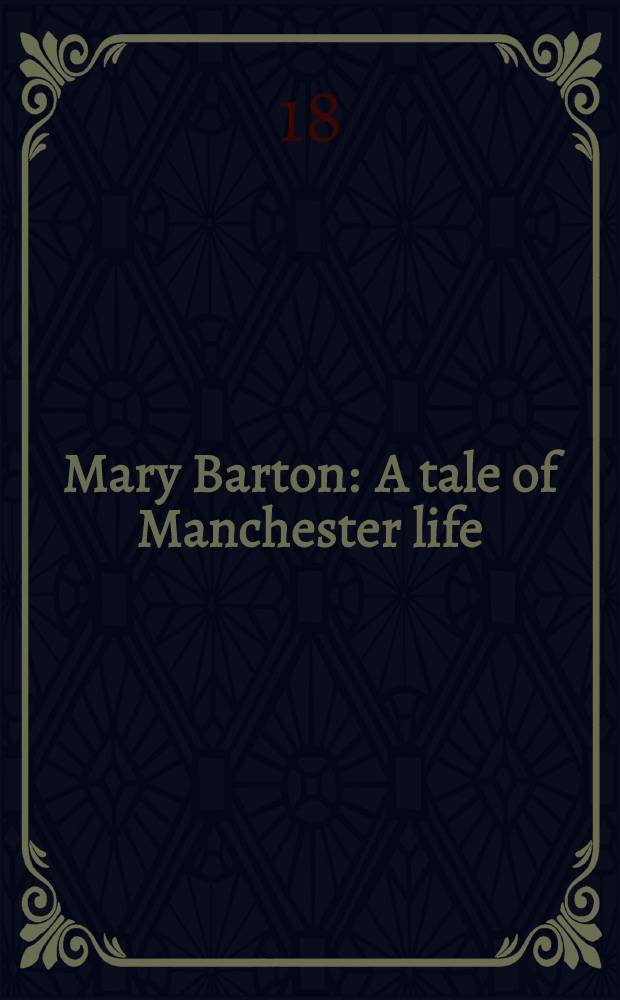 Mary Barton : A tale of Manchester life