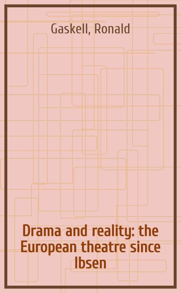 Drama and reality: the European theatre since Ibsen