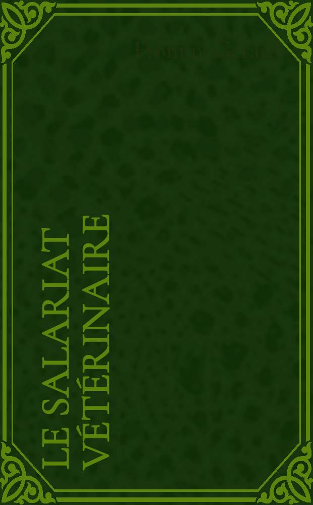 Le salariat vétérinaire : Insertion sociale du salarié vétérinaire : Thèse ..