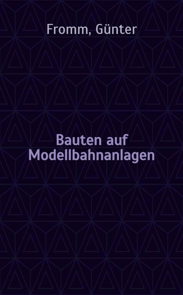 Bauten auf Modellbahnanlagen