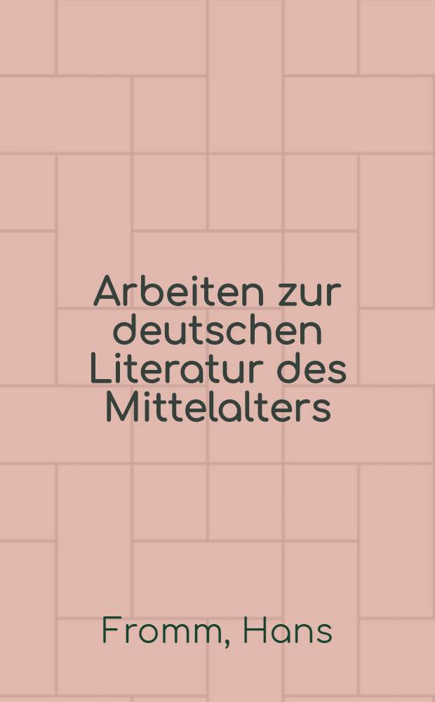 Arbeiten zur deutschen Literatur des Mittelalters