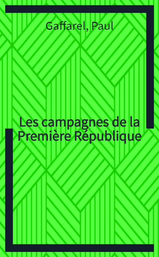 ... Les campagnes de la Première République
