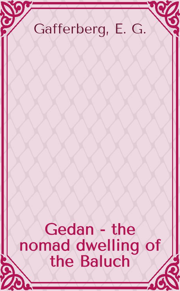 Gedan - the nomad dwelling of the Baluch