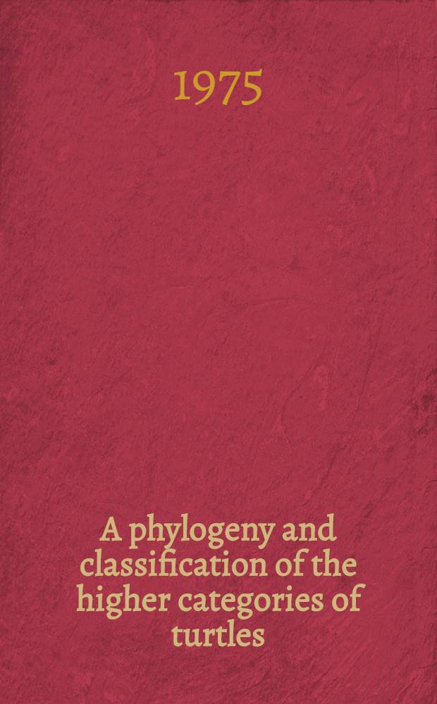 A phylogeny and classification of the higher categories of turtles
