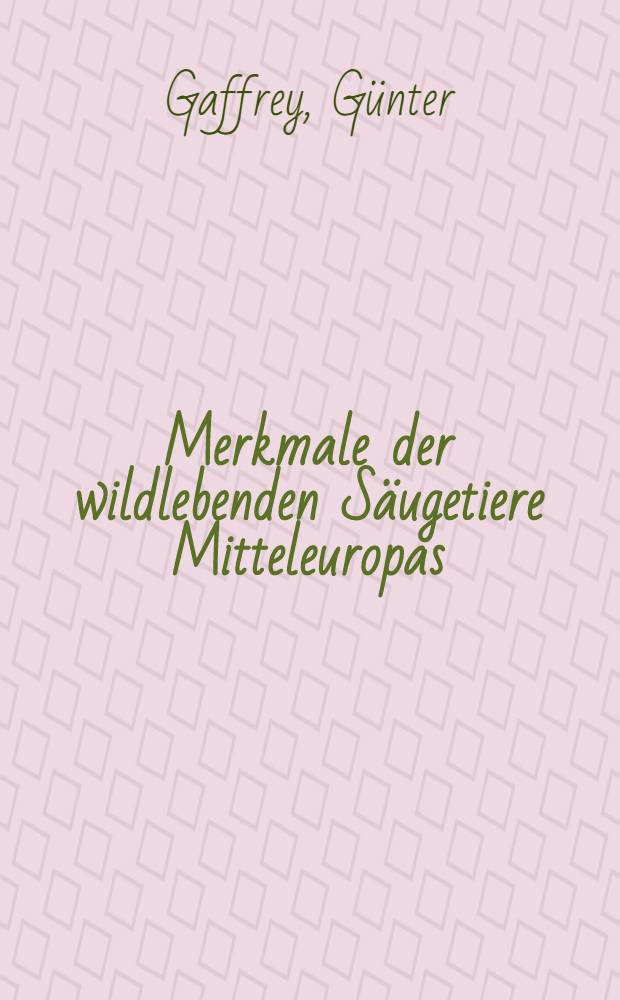 Merkmale der wildlebenden Säugetiere Mitteleuropas