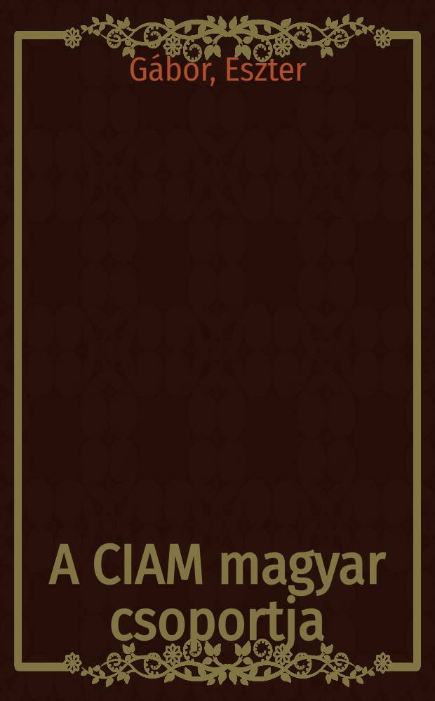 A CIAM magyar csoportja (1928-1938)