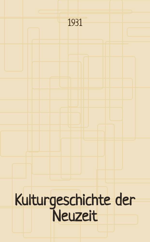 Kulturgeschichte der Neuzeit : Die Krisis der europ. Seele von der "Schwarzen Pest" bis zum Weltkrieg. Bd. 2 : Barock und Rokoko. Aufklärung und Revolution