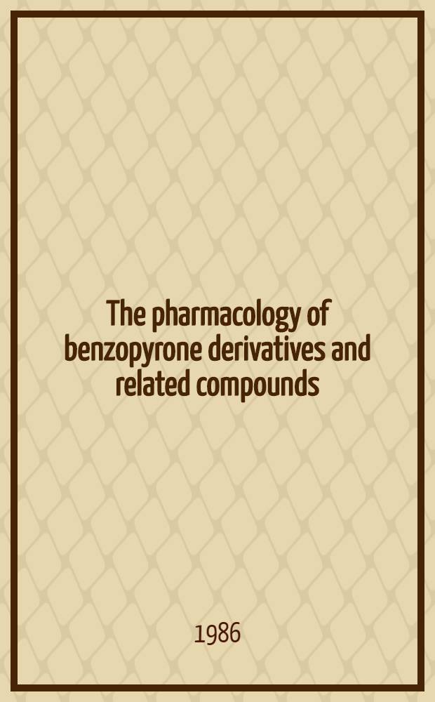 The pharmacology of benzopyrone derivatives and related compounds