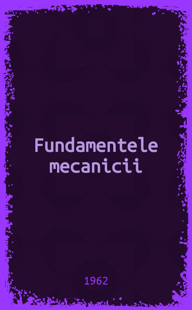 Fundamentele mecanicii