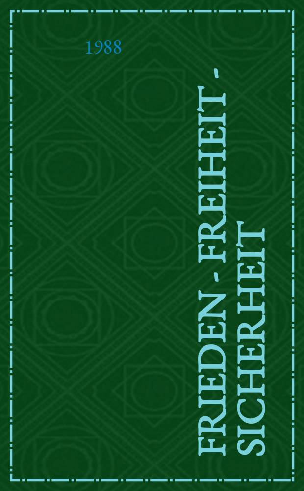 Frieden - Freiheit - Sicherheit : Texte u. Materialen