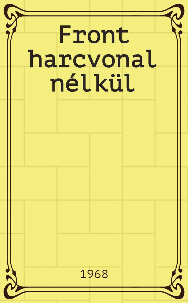 Front harcvonal nélkül : Gyűjtemény