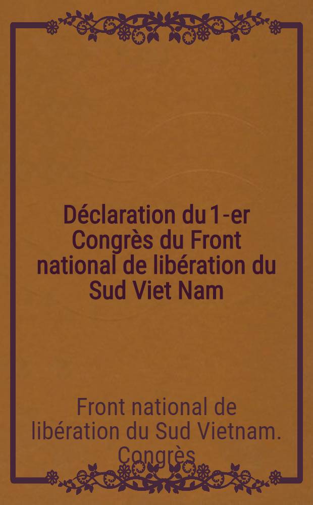 Déclaration du 1-er Congrès du Front national de libération du Sud Viet Nam