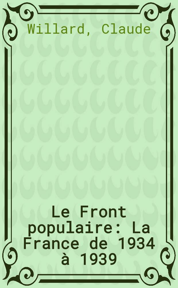 Le Front populaire : La France de 1934 à 1939