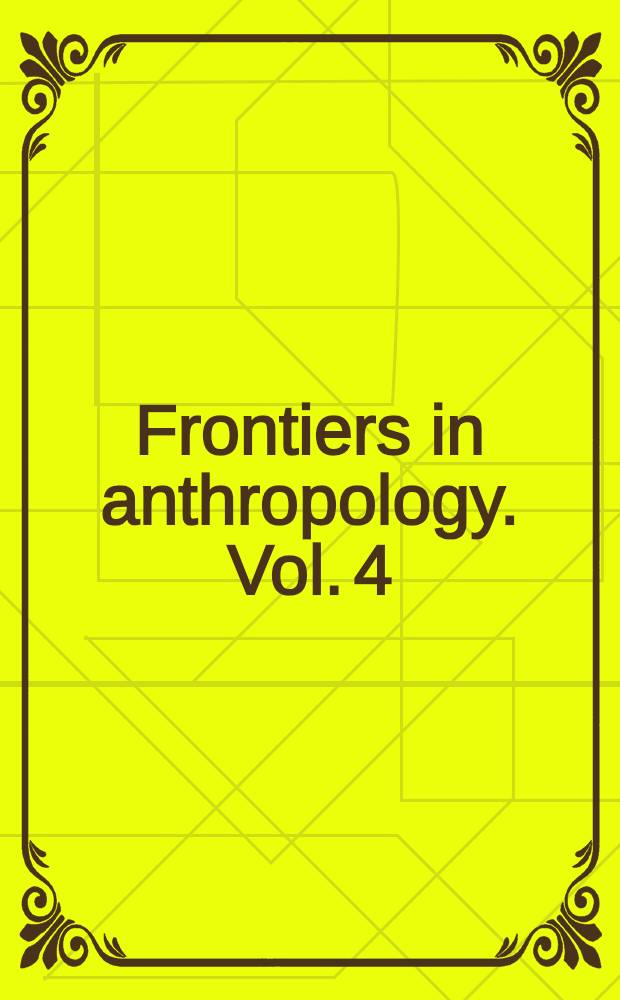 Frontiers in anthropology. Vol. 4 : Capital crime