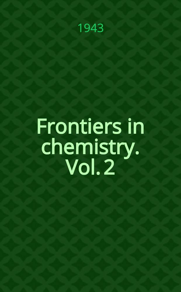 Frontiers in chemistry. Vol. 2 : The chemical background for engine research