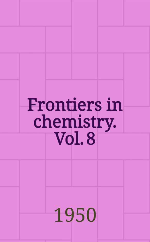 Frontiers in chemistry. Vol. 8 : Frontiers in colloid chemistry