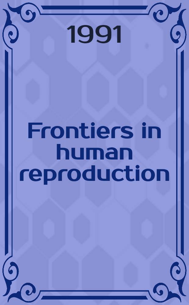 Frontiers in human reproduction