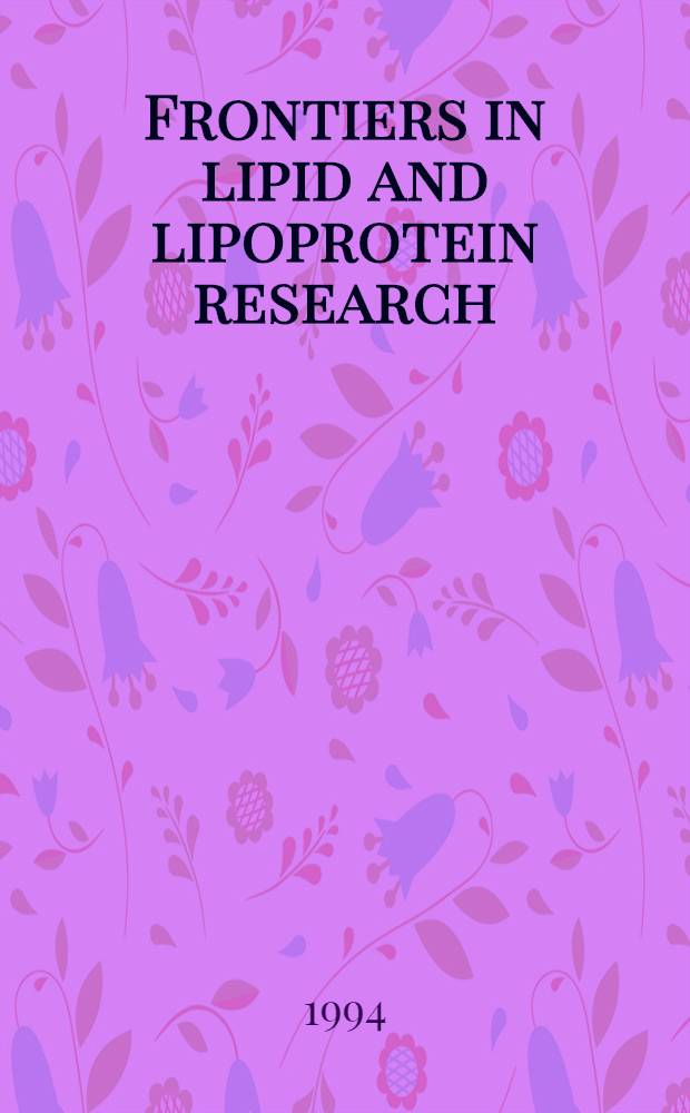 Frontiers in lipid and lipoprotein research : Basic science, analytical, clinical a. public health applications