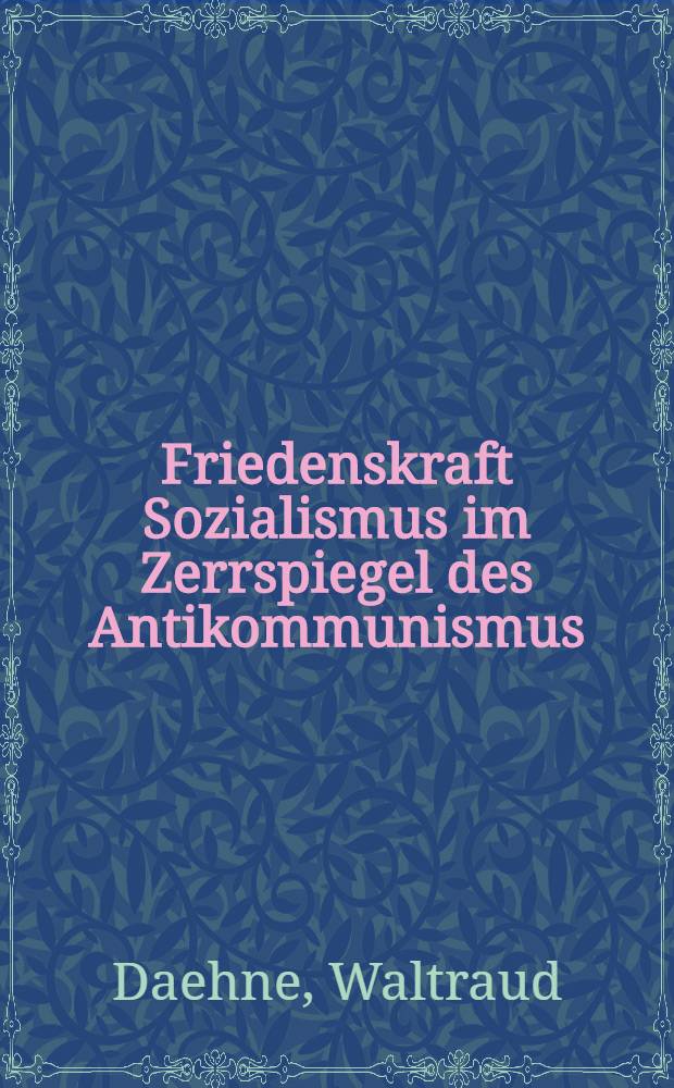 Friedenskraft Sozialismus im Zerrspiegel des Antikommunismus