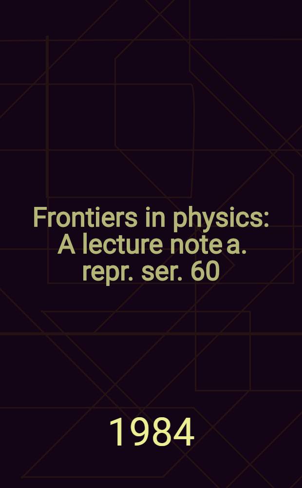 Frontiers in physics : A lecture note a. repr. ser. 60 : Grand unified theories