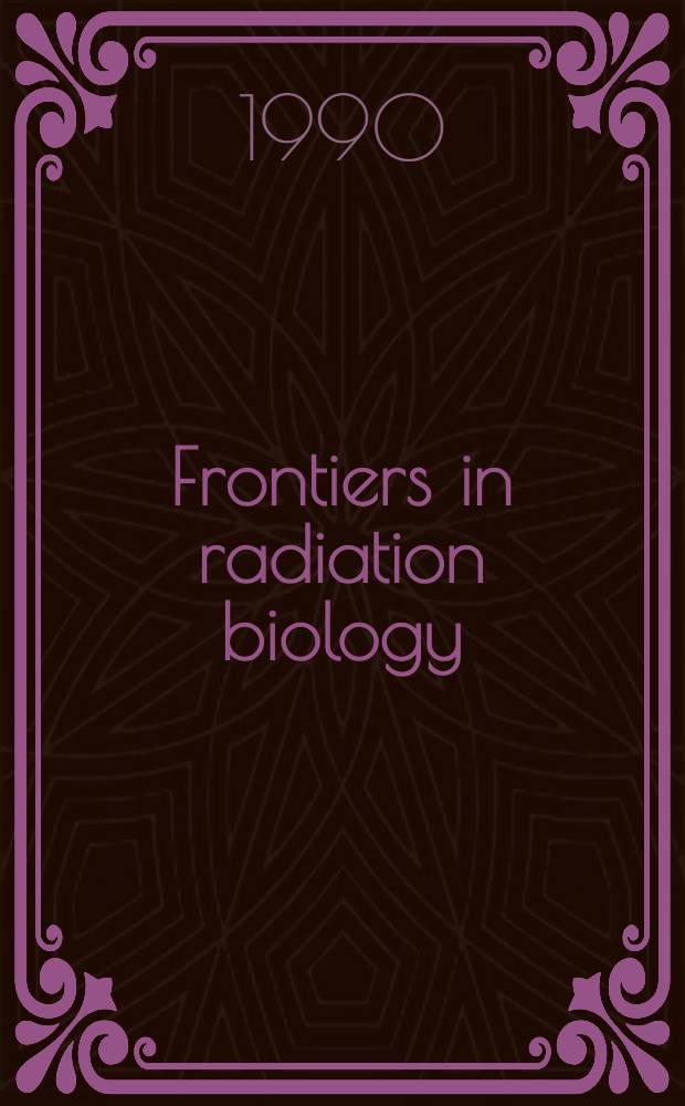 Frontiers in radiation biology