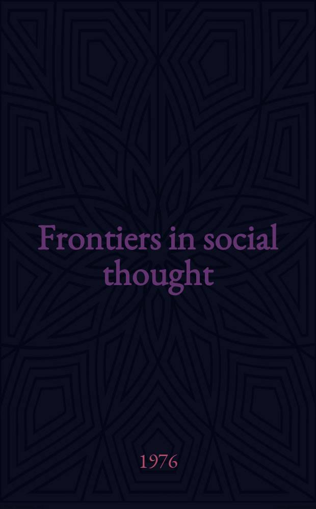 Frontiers in social thought : Essays in honor of Kenneth E. Boulding