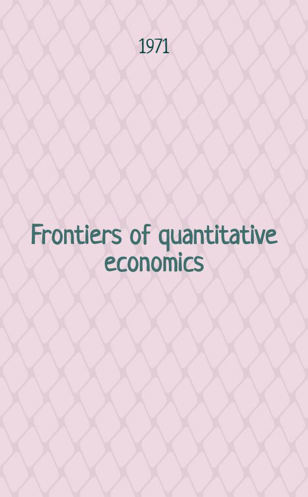 Frontiers of quantitative economics