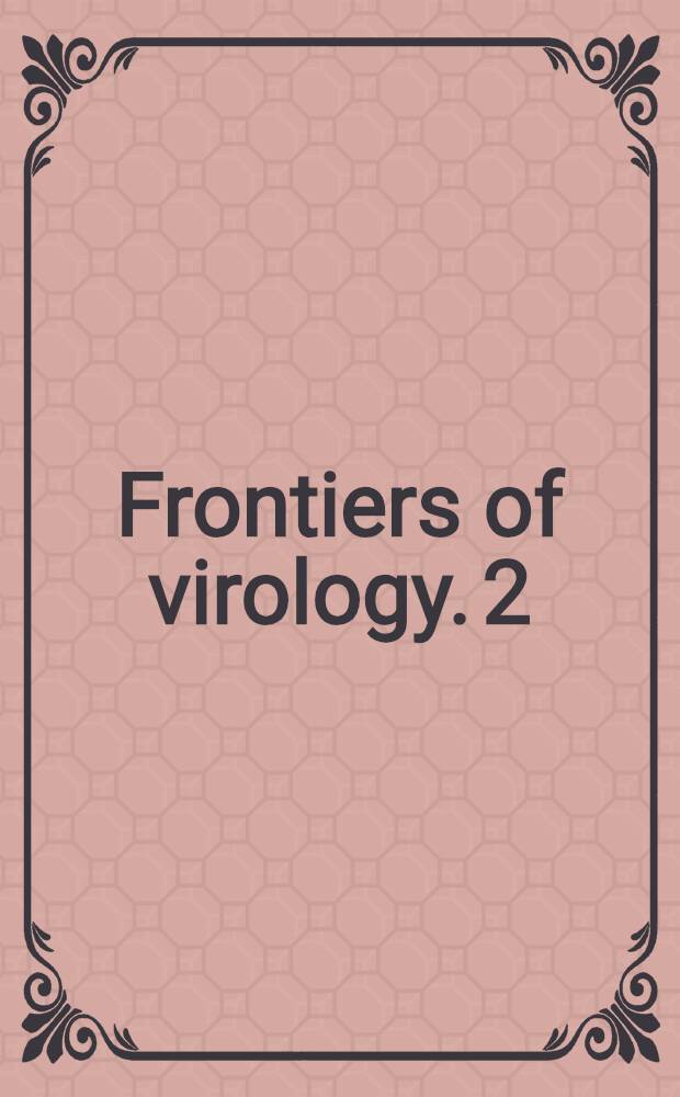 Frontiers of virology. 2 : Molecular aspects of human cytomegalovirus diseases