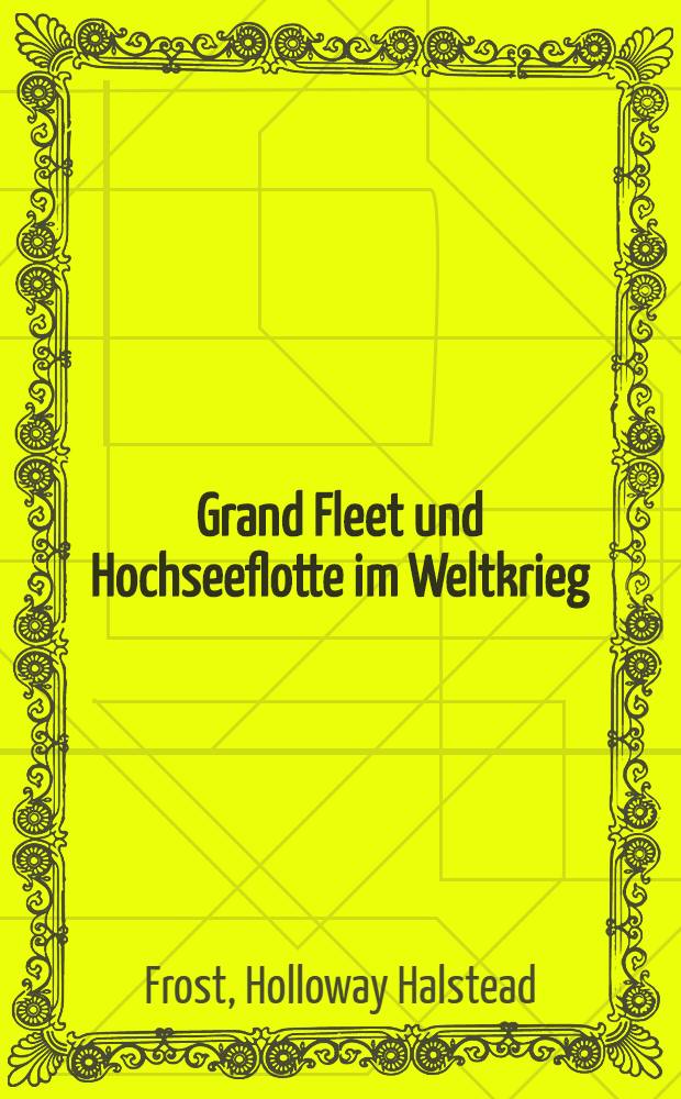 Grand Fleet und Hochseeflotte im Weltkrieg