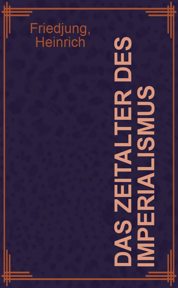 Das Zeitalter des Imperialismus : 1884-1914 : Bd. 1-3