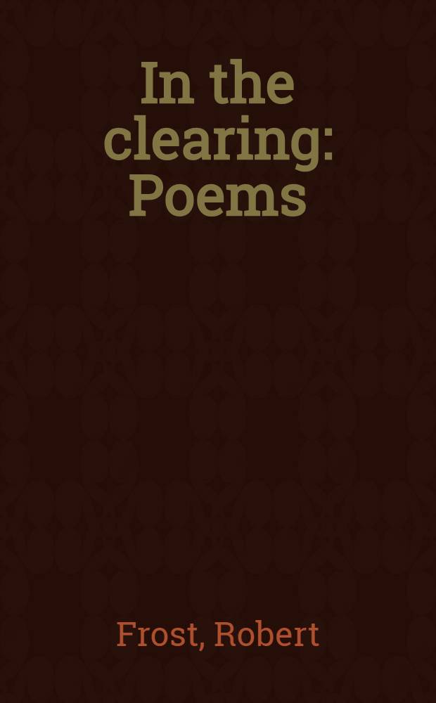 In the clearing : Poems